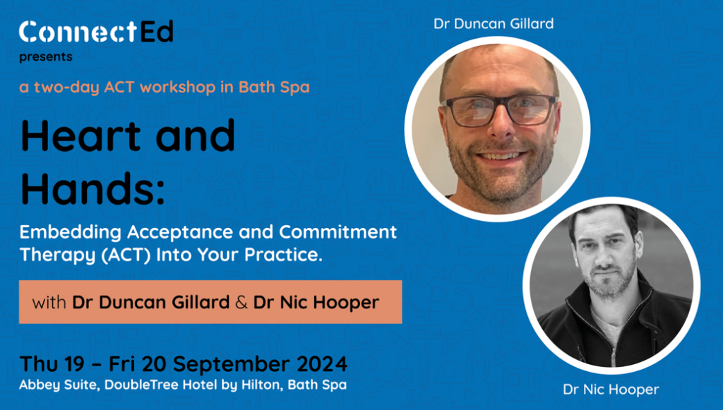 2024 / 09 / 19 to 20. Heart & Hands: Embedding Acceptance and Commitment Therapy (ACT) Into Your Practice